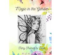 Magic in the Garden: Fairy Friends to Color