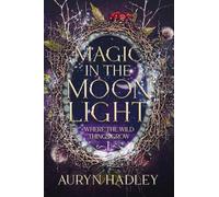 Magic in the Moonlight: A Moonlight Universe Novel: 1