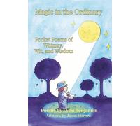 Magic in the Ordinary: Pocket Poems of Whimsy, Wit, and Wisdom