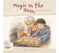 Magic in the Oven: Science Discoveries with AJ