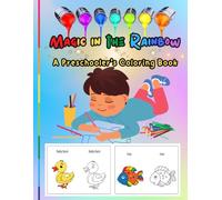 Magic in the Rainbow: A Preschooler’s Coloring Book