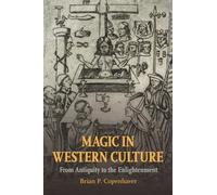Brian P. Copenhaver Magic in Western Culture (Tascabile)