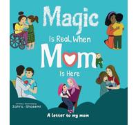 Magic Is Real, When Mom Is Here