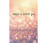 Magic Is Within You Notebook | Personal Growth Journal | Self-Discovery Diary | Goal Planner | Reflection & Mindset | Gift: For the Dreamer Who Is ... Change, and Unlocking the Power Within