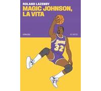 Magic Johnson, la vita