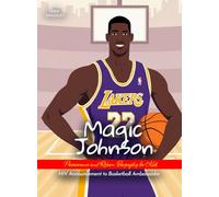 Magic Johnson Perseverance and Return Biography for Kids: HIV Announcement to Basketball Ambassador