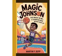 MAGIC JOHNSON: The magic in me - A champion who never gave up