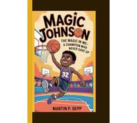 MAGIC JOHNSON: The magic in me - A champion who never gave up