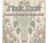 Magic Knots: Beautiful macramé art coloring book.