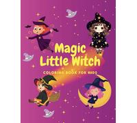 Magic Little Witch - Coloring book for kids: 50 designs to color