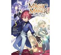 Magic Maker: How to Create Magic in Another World (Light Novel) Vol. 3