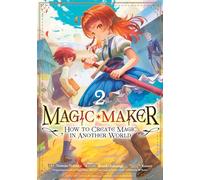 Magic Maker: How to Create Magic in Another World (Manga) Vol. 2