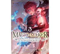 Magic Maker: How to Create Magic in Another World (Manga) Vol. 3
