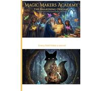 MAGIC MAKERS ACADEMY: The Awakening Origami