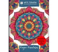 Magic Mandala: Arte terapia. Libro emozionale da colorare