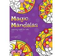 Magic Mandalas Colouring Book For Kids: 50 Easy and Calming Abstract Mandalas For Children