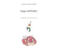 Magic mathieu: L integrale de ses aventures n