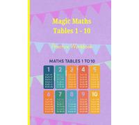 Magic Maths Tables 1-10: Fun Facts, Activities & Practice Workbook For Kids, Multiplication Tables for Beginners, Ages 3 to 6: Maths Times Tables 1 - ... For Grades 1 - 3 Kids , Children's Activities
