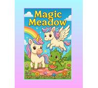 Magic Meadow: A Unicorn Colouring Adventure