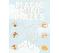 Magic Mini Mazes: Fun and Brain-Boosting Puzzle Adventures: Amaze your Little Ones with Easy and Engaging Mazes for Screen-Free Fun!