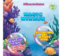 Magic Mirror: Art Activity Book, Learning Activities, Perfect for Kids Who Love Fairy Tales and Art!