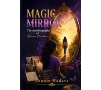 Magic Mirror: The Autobiography of Bennie Madave