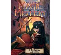Magic mistery. Il fantasma dell'opera