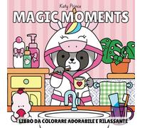 Magic Moments: Libro da colorare per tutte le età, con animali super carini, disegni facili e semplici per il relax
