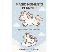 MAGIC MOMENTS PLANNER: A Journey to Your Best Self