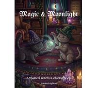 Magic & Moonlight: A Mystical Witchy Coloring Book for Adults