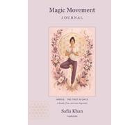 Magic Movement Journal: Arrive: The First 90 Days of Breath, Flow, and Inner Alignment