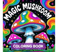 Magic Mushroom coloring book: Relaxing Psychedelic Colouring pages for Adults - Intricate Mystical Fungi Designs for Stress Relief, Mindfulness, and Creative Escape
