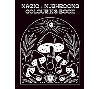 Magic + Mushrooms Colouring Book