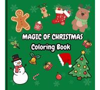 Magic of Christmas Kids Coloring Book Ages 6-12: Relaxing Christmas Coloring Pages Featuring Cute Characters & Cozy Winter Scenes