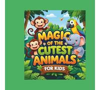 Magic of the Cutest Animals for Kids: Believe in the Wonder for Colouring