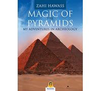 Magic of the pyramids. My adventures in archeology
