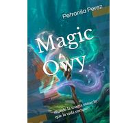 Magic Owy: ¿Puede la magia sanar lo que la vida rompe?
