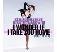 Magic People/ Marilyn - i Wonder If i Take You Home