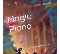 Magic Piano: A Poetic Journey Through Music and Magic