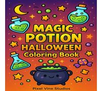 Magic Potion Halloween Coloring Book: 40 Fun Potion Bottles, Cauldrons & Witchy Brews | Easy Halloween Coloring for All Ages