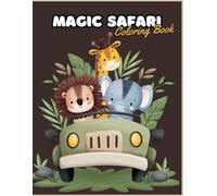 Magic Safari Coloring Book for Kids - 50 Fun & Simple Pages (Large format 8.5" x 11") | Perfect for Toddlers and Preschoolers!: Made by Mati. With Love.