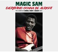 Magic Sam Everything Gonna Be Alright: The Complete Cobra, Chief & Crash Si (CD)
