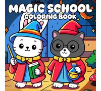 Magic School Coloring Book: Enchanting Worlds Coloring Pages with Magical Creatures Cozy Witchy Scenes and Whimsical Illustrations for All Ages Creativity and Calm