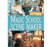 Magic School Scene Maker: 36 Pages of Magical Paper Dolls, Props, Backgrounds for Cut and Collage, Diorama or Imaginative Play