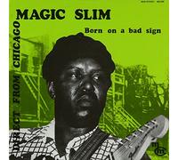 Magic Slim - Born on a Bad Sign