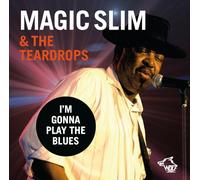 Magic Slim & The Tea Teardrops - I'M Gonna Play The Blues