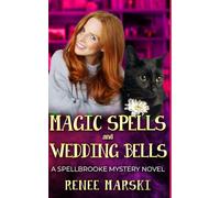 Magic Spells and Wedding Bells: A Spellbrooke Mystery Novel: 6