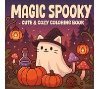 Magic Spooky Coloring Book Kids & Adults: Adorable Witch Cats, Ghosts & Pumpkins | Cute & Cozy, Relaxing Halloween Coloring Pages