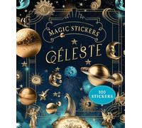 Magic Stickers - Céleste: Avec 300 stickers