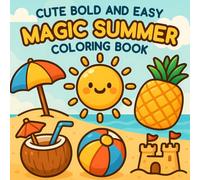Magic Summer, Cute Bold and Easy Coloring Book: For Kids or Adults